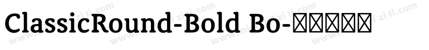 ClassicRound-Bold Bo字体转换